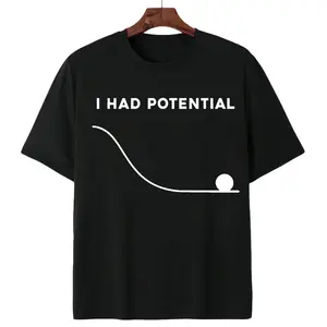 I Had Potential Funny Physics Meme Shirt - Sarcastic Ball On A Hill Graphic Tee