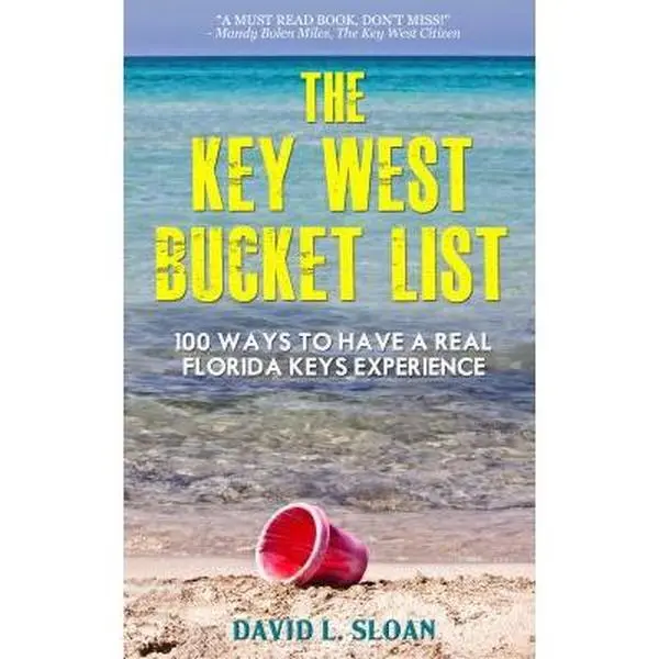 Used Hardcover Book - The Key West Bucket List (100 Ways To Have A Real Florida Keys Experience) by David L. Sloan - English, Books