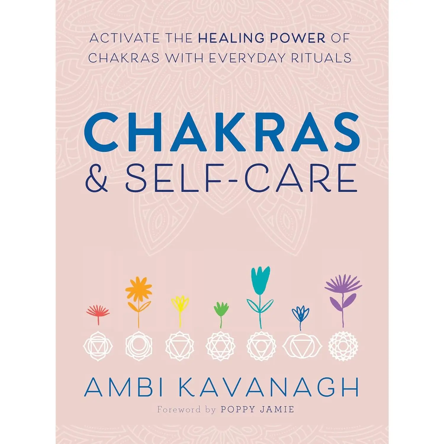 Chakras & Self-Care: Activate the  Power of Chakras with Everyday Rituals - Paperback