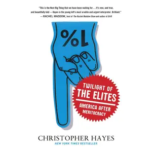 USED Book - Twilight of the Elites: America After Meritocracy by Hayes, Chris (Paperback) - english