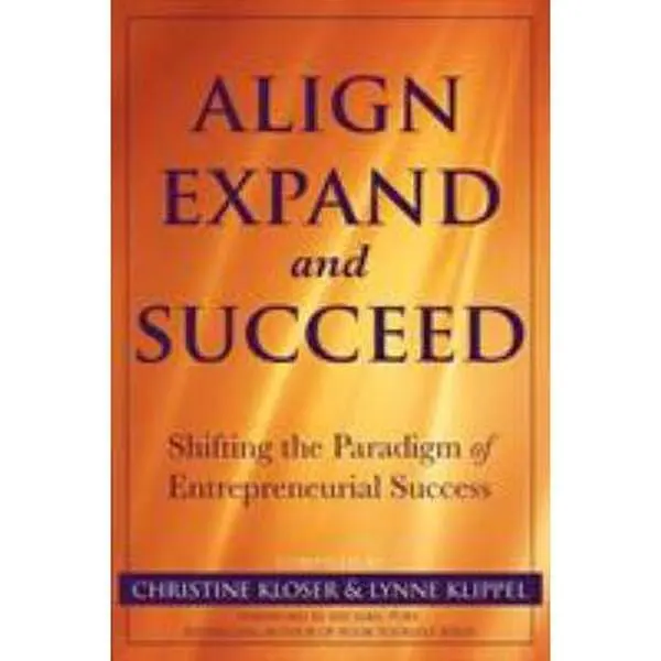 USED-Align Expand, and Succeed: Shifting the Paradigm of Entrepreneurial Success by Kloser, Christine (Paperback)