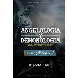 USED-ANGELOLOGIA Y DEMONOLOGIA COMPENDIO COMPLETO (Spanish Edition) by DR JOSE DE LA ROSA (Paperback)