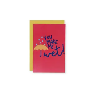 You Make Me Wet Card