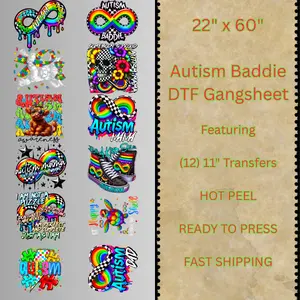 22" x 60" "Autism Baddie" Hot Peel DTF Transfer Gangsheet Featuring 12 11" Size transfers