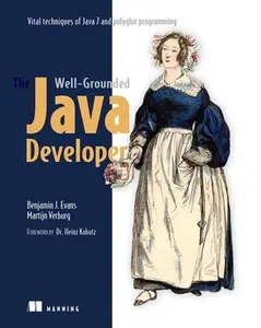 USED-The Well-Grounded Java Developer: Vital Techniques of Java 7 and Polyglot Programming by Benjamin (Paperback)