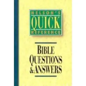 USED-Nelson's Quick Reference Bible Questions & Answers: With Illustrations, Lists, and Maps (Nelson's Quick-Reference Series) by Thomas Nelson Publishers (Paperback)