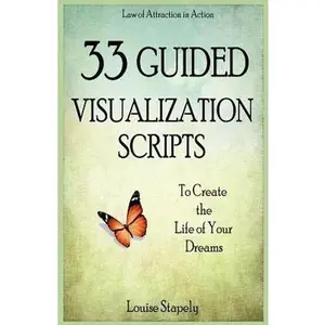 USED-33 Guided Visualization Scripts to Create the Life of Your Dreams by Stapely, Louise (Paperback)