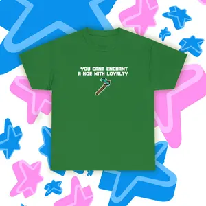 You Can't Enchant a Hoe with Loyalty Funny Minecraft Meme T-Shirt