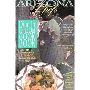USED-Arizona Chefs: Dine-In, Dine-Out Cookbook by Elin Jeffords (Paperback)