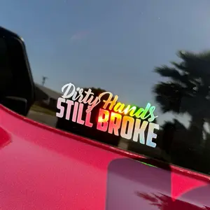Dirty Hands, Still Broke window Vinyl Sticker Decal Vehicle Exterior Decoration