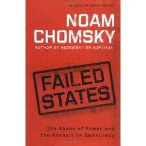 USED-Failed States: The Abuse of Power and the Assault on Democracy (American Empire Project) by Noam Chomsky (Hardcover)