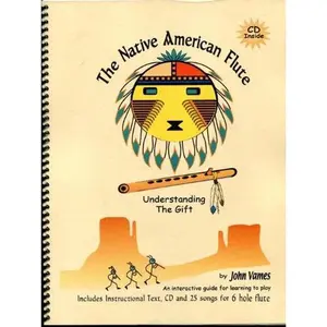 USED-The Native American Flute : Understanding the Gift : Includes CD by john vames (Unknown)