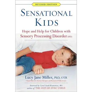 USED-Sensational Kids: Hope and Help for Children with Sensory Processing Disorder (Spd) by Miller, Lucy Jane (Paperback)