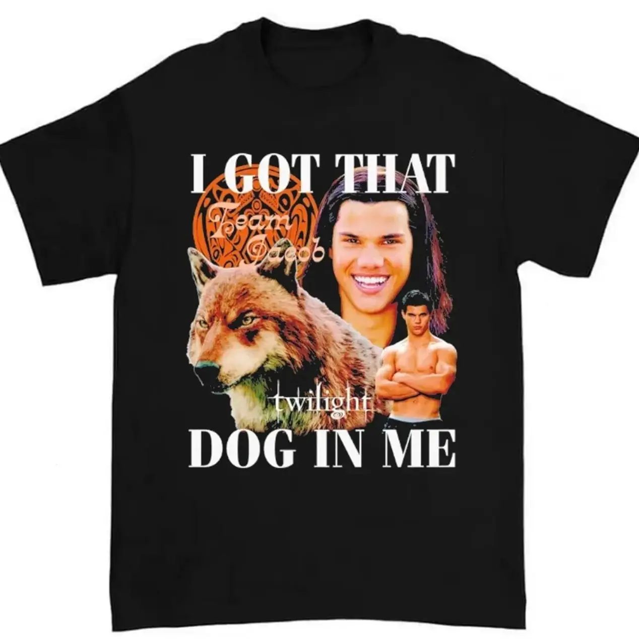 Team Jacob Graphic Tee I Got That Dog in Me Meme Style for Twilight Fans