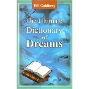 USED-The Ultimate Dictionary of Dreams by Eili Goldberg (Paperback)