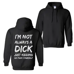 [S-5Xl] I'm Not Always A Dick Hoodie, Sweatshirt - Naughty Clothes Men Classic Fabric Menswear Oversized Pocket Sport
