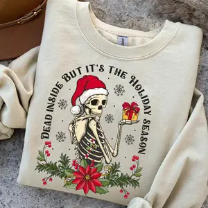 Dead Inside But It's Holiday Season Skeleton Sweatshirt, Funny Christmas Sweater, Funny Christmas Gift, Skeleton Holiday Season shirt