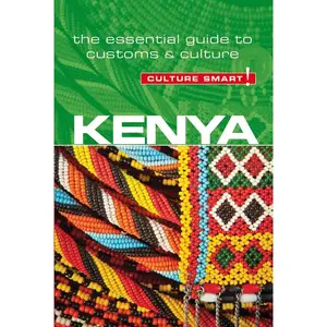 Kenya - Culture Smart!: The Essential Guide to Customs & Culture Paperback – April 1, 2017