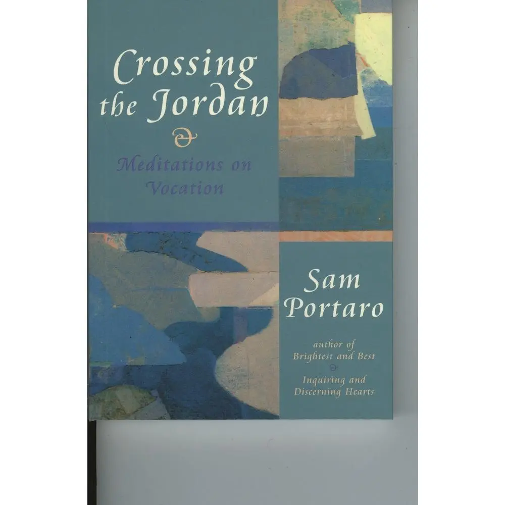 USED Literature Book - Crossing the Jordan: Meditations on Vocation (Cloister Books) by Sam Portaro - Very Good Soft Cover, 0.32 lb, No Other Notes, English