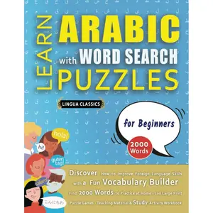 LEARN ARABIC WITH WORD SEARCH PUZZLES FOR BEGINNERS - Discover How to Improve Foreign Language Skills with a Fun Vocabulary Builder. Find 2000 Words ... - Teaching Material, Study Activity Workbook Paperback – November 21, 2020