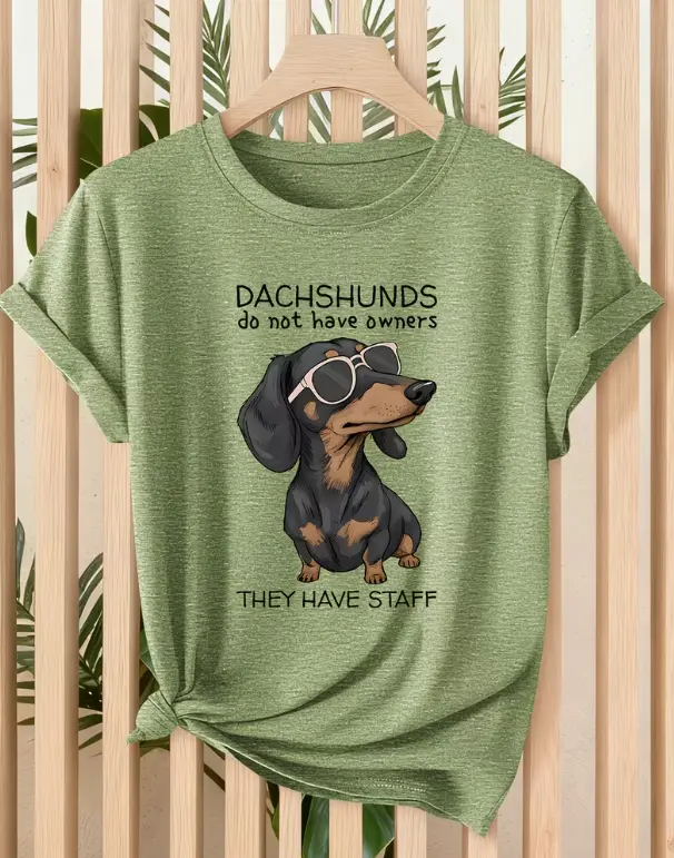 Dachshunds Do Not Have Owners They Have Staff Cute Sunglasses Dachshund Print Green Crew Neck Casual Short Sleeve Dog Mom Graphic T-Shirt