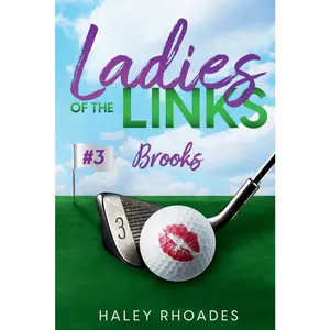 USED-Ladies of the Links #3: Brooks, Enemies to Lovers, Opposites Attract, Sports, A Circle of Friends Romance by Haley Rhoades (Paperback)