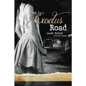 USED-The Exodus Road: One Wife's Journey Into Sex Trafficking and Rescue by Mrs. Laura Parker (Paperback)