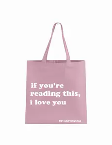 Tote Bag - if you're reading this, i love you