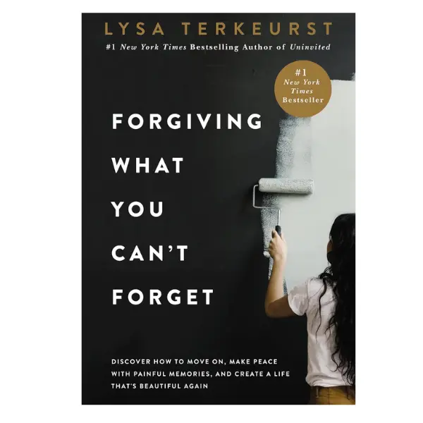 Forgiving What You Can't Forget: Discover How to Move On, Make Peace with Painful Memories, and Create a Life That’s Beautiful Again Forgive Author, Healing, Bestselling