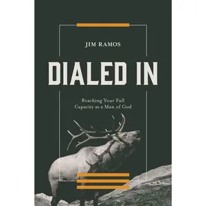 Dialed in: Reaching Your Full Capacity as a Man of God -- Jim Ramos - Paperback