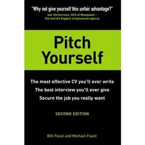 USED-Pitch Yourself: The Most Effective CV You'll Ever Write. Stand Out and Sell Yourself by Faust, Bill (Paperback)
