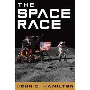 USED-The Space Race: The Thrilling History of NASA's Race to the Moon, From Project Mercury to Apollo 11 and Beyond (Destination Outer Space) by John C. Hamilton (Paperback)