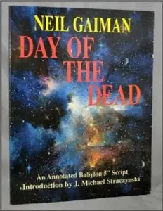 USED-Day of the Dead: A Babylon5 Scriptbook by Neil Gaiman (Paperback)