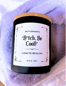 "Bitch Be Cool!" - Lavender and Vanilla Candle