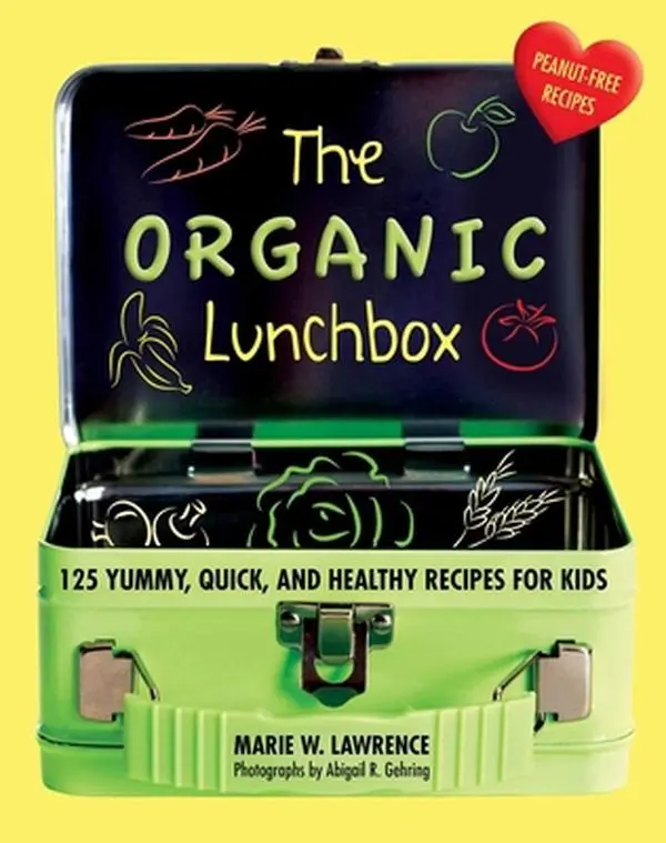 USED Book - The Organic Lunchbox: 125 Yummy, Quick, and Healthy Recipes for Kids by Lawrence, Marie W. (Hardcover) - english