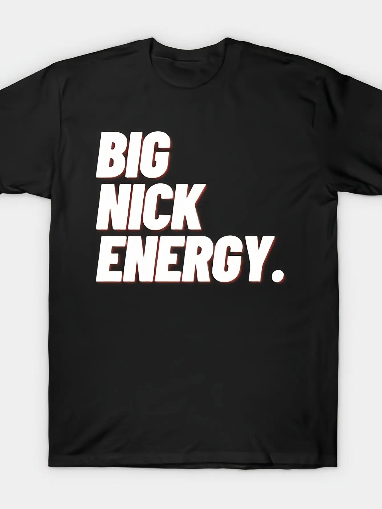 Big Nick Energy T-Shirt _ Same Style For Men And W