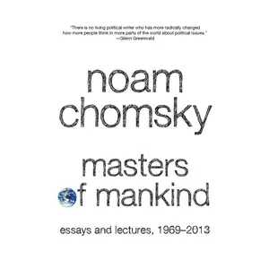 USED-Masters of Mankind: Essays and Lectures, 1969-2013 by Chomsky, Noam (Paperback)