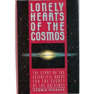 USED-Lonely Hearts of the Cosmos: The Scientific Quest for the Secret of the Universe by Dennis Overbye (Hardcover)