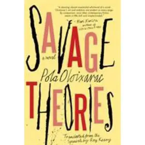 USED-Savage Theories by Oloixarac, Pola (Hardcover)