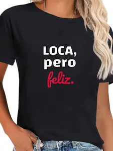 100% Cotton Loca Pero Feliz Funny Spanish Spanglish Crazy girl Chola fun T-Shirt
