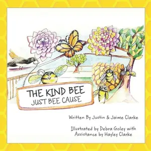 USED-The Kind BEE Just BEE Cause by Clarke, Hayley (Paperback)