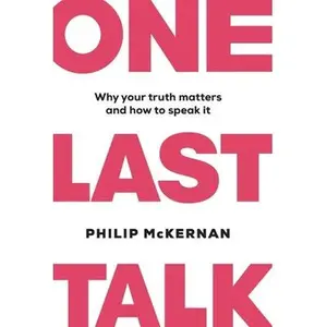 USED-One Last Talk: Why Your Truth Matters and How to Speak It by McKernan, Philip (Hardcover)