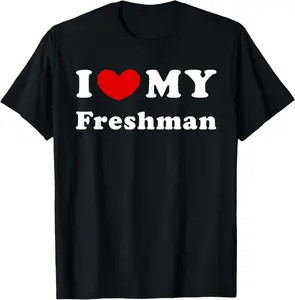 100% Cotton Fashion Garment I Love My Freshman, I Heart My Freshman T-Shirt