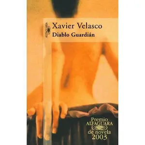 USED-Diablo Guardian (Premio Alfaguara 2003) (Alfaguara) (Spanish Edition) by Xavier Velasco (Paperback)