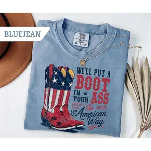 Comfort Colors We'll Put A Boot In Your Ass Shirt, Toby Keith USA Unisex Tee
