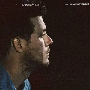 Anderson East - Maybe We Never Die NEW Vinyl Record 075678643897