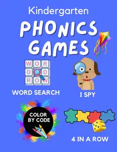 KINDERGARTEN PHONICS GAMES WORKBOOK: Word Searches, I Spy, Color by Code, Four in a Row