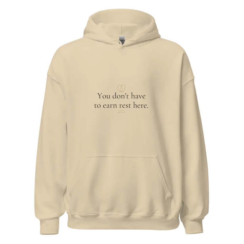 You Don't Have to Earn Rest Here — Beeing Hoodie, Sand, Unisex Heavy Blend