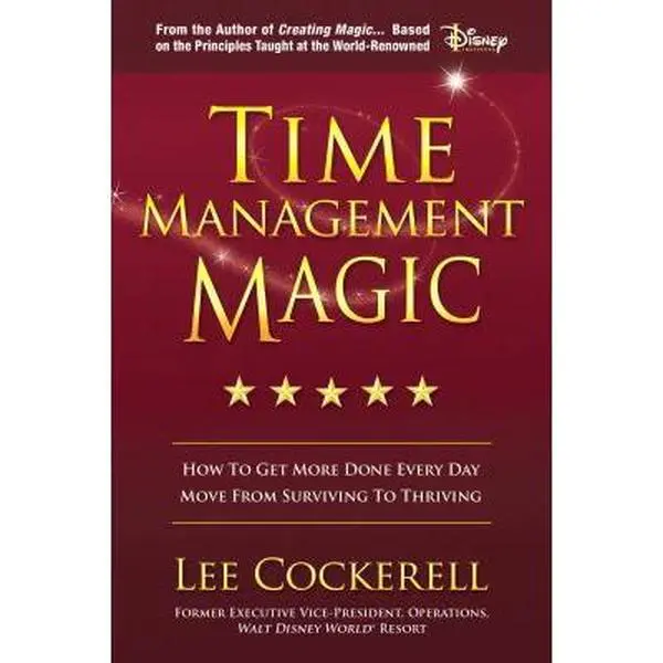 USED-Time Management Magic: How to Get More Done Everyday by Cockerell, Lee (Paperback)