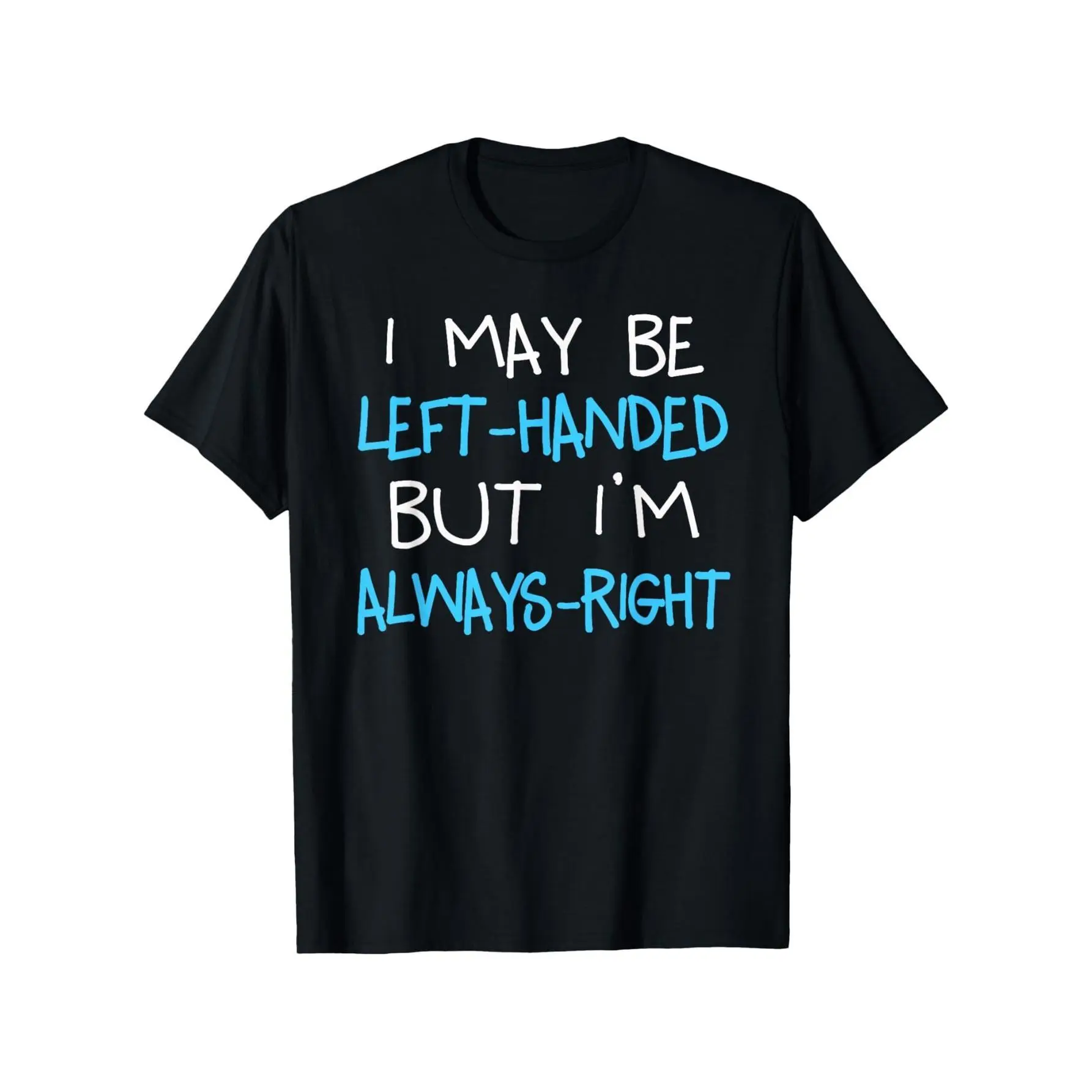 Men's Funny Graphic T-Shirt for Lefties, 'I May Be Left-Handed' Slogan Top in Premium Cotton, Short Sleeve Classic Crew Neck, Casual Streetwear, Shortsleeve, Menswear, Breathable Cotton Graphic, Men's Casual Wear, Fade Resistant, Leftie Slogan, Graphic Pr